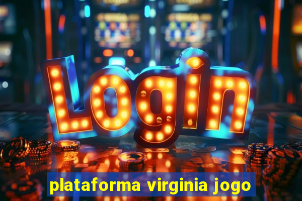 plataforma virginia jogo